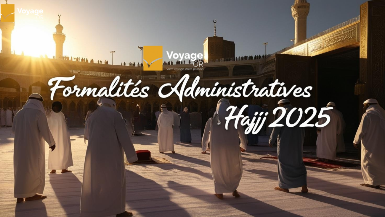 Formalités Administratives et Inscription au Hajj 2025