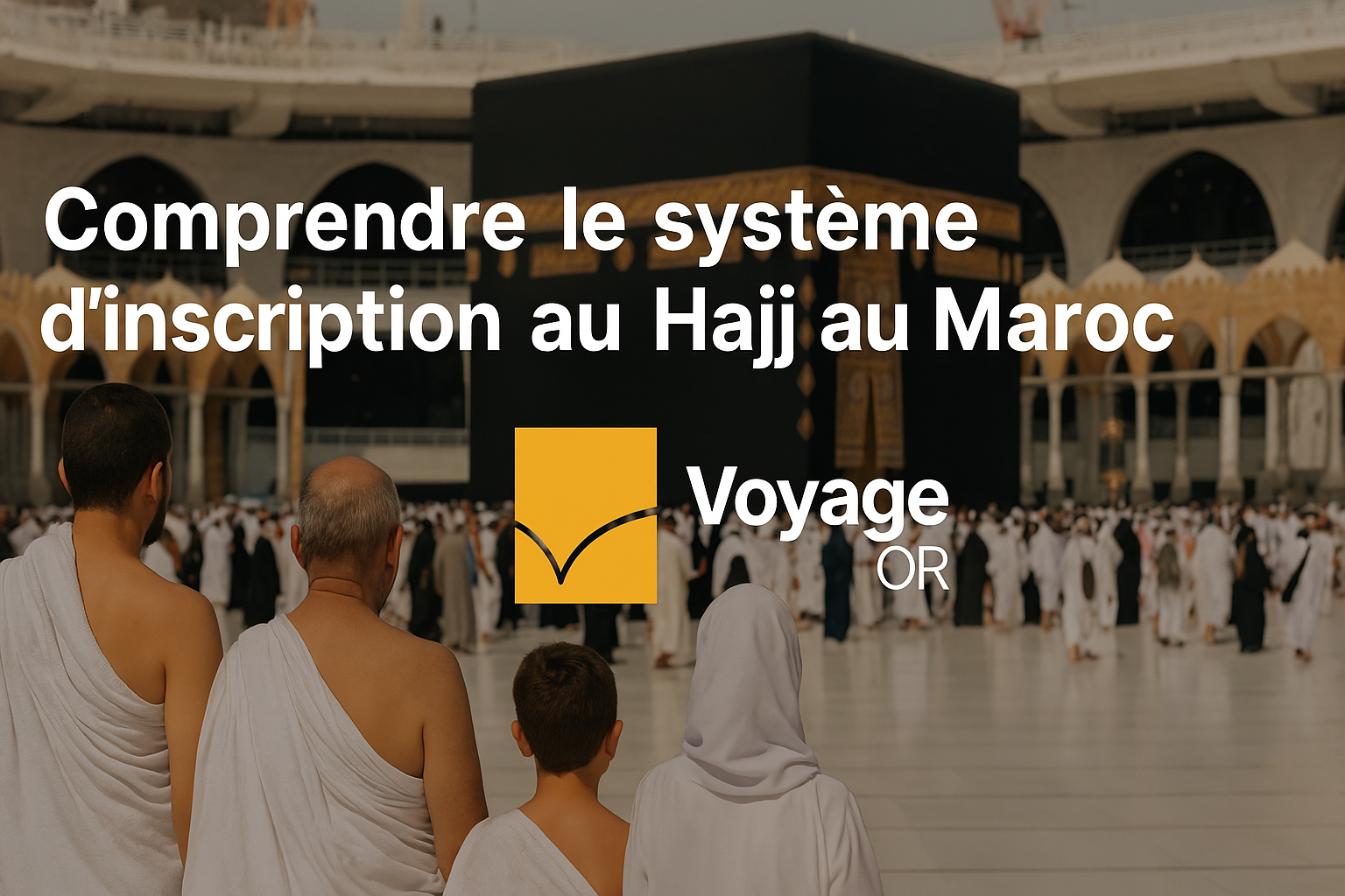 Comprendre le système d’inscription au Hajj au Maroc